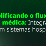 Simplificando o fluxo de gestão médica: integração de PACS em sistemas hospitalares