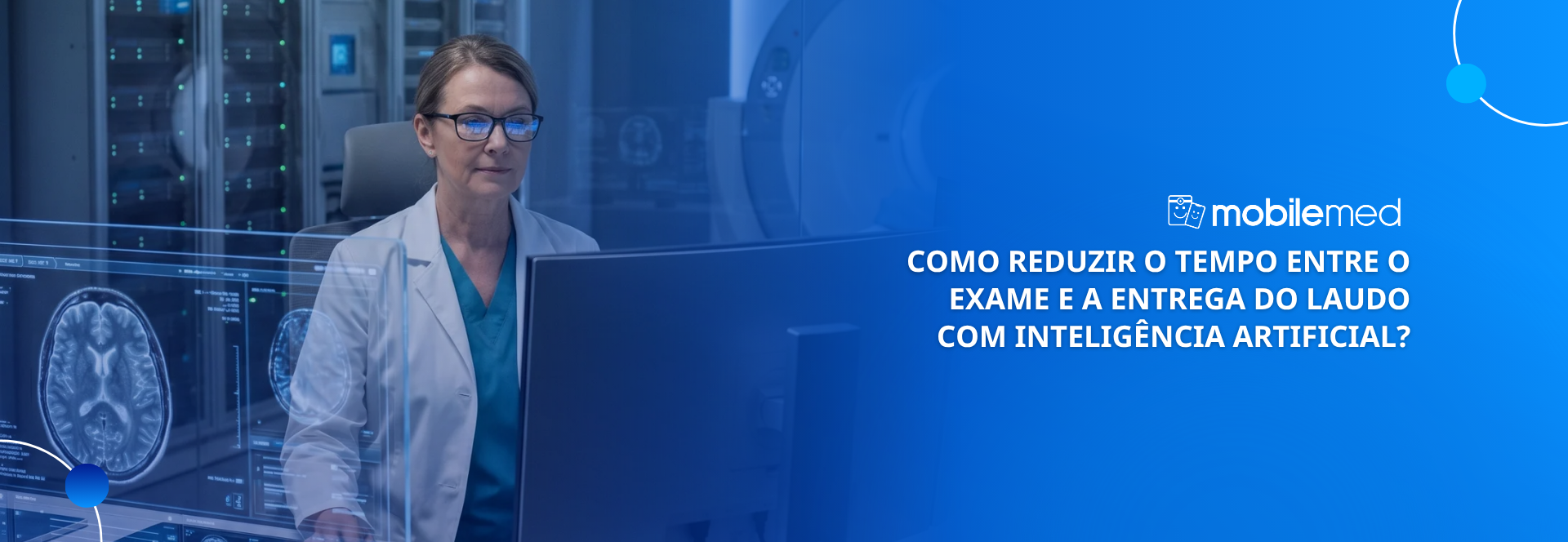 Como reduzir o tempo entre o exame e a entrega do laudo com Inteligência Artificial?