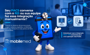 PACS e RIS não conversam? O custo dessa desconexão aparece no workflow